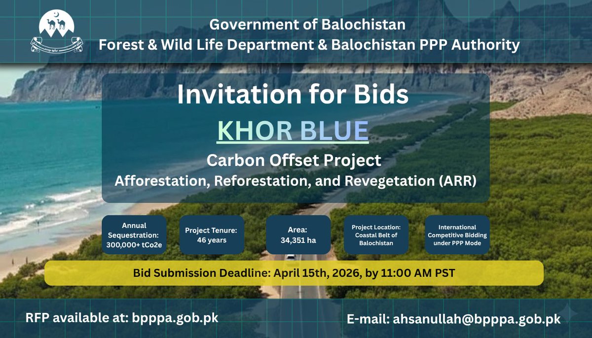 KHOR BLUE Carbon Offset Project – Invitation for Bids

Govt. of Balochistan invites bids for ARR-based carbon offset project (PPP mode).

300,000+ tCO2e annually | 34,351 ha | 46yrs
Deadline: April 15, 2026 (11 AM PST)
bpppa.gob.pk

#PPP #ClimateAction #CarbonOffset
