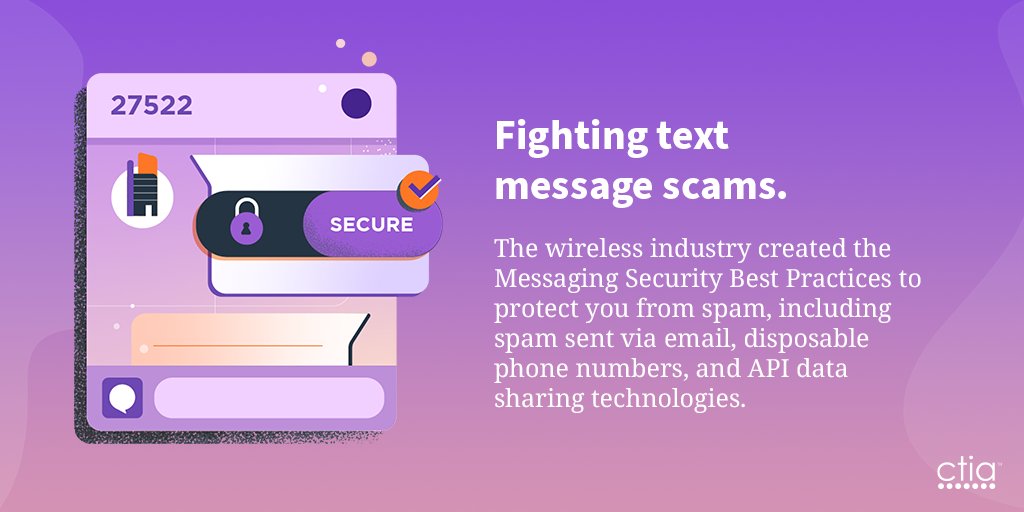 CTIA's tweet image. The #wireless industry is working hard to protect consumers from #SpamTexts by deploying sophisticated tools and setting guidelines for message senders and industry stakeholders. Learn how the wireless industry is fighting spam texts: ctia.it/3trVnTp.