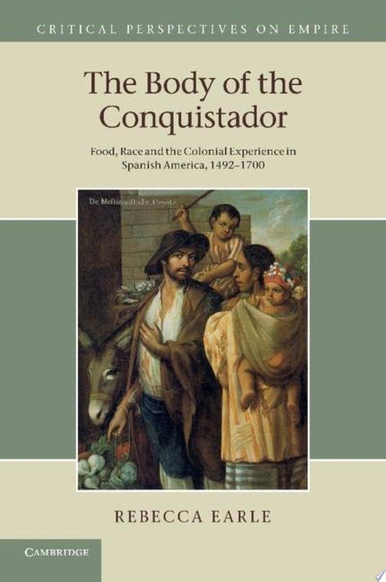 The Body of the Conquistador: Introduction: Food and the colonial experience -- 1.

Rebecca Earle - 2012

books.google.com/books?id=kRuTA…