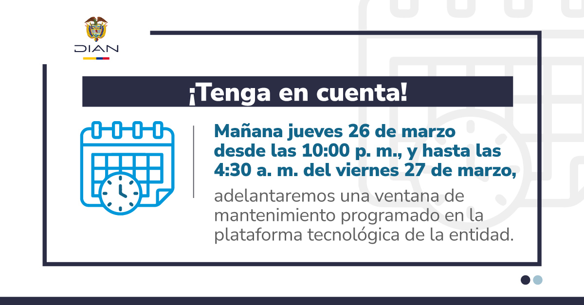 🔧🖥️ Mientras se realizan ajustes en la plataforma tecnológica, los sistemas de información y servicios digitales presentarán indisponibilidad.

📲 Manténgase atento a la página web dian.gov.co y a los canales oficiales, donde se informará cualquier novedad.
