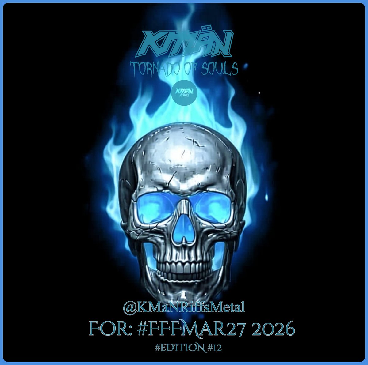 KMANRIFFSMetal's tweet image. TORNADO OF SOULS: ⚛️ 🌪️⚛️ 2026

Edition #12, The cruel force....

#FFFMar27 intoxicates at 8am 🇦🇺OZ time ⚛️

Metal will flow every 8 minutes until we reach 64 + dumps of Lava!⚛️

Tell the world! Have Riffs...Have Metal!💠

#TornadoofSouls #Lava #Edition12 #FFFMar27 #KMäN