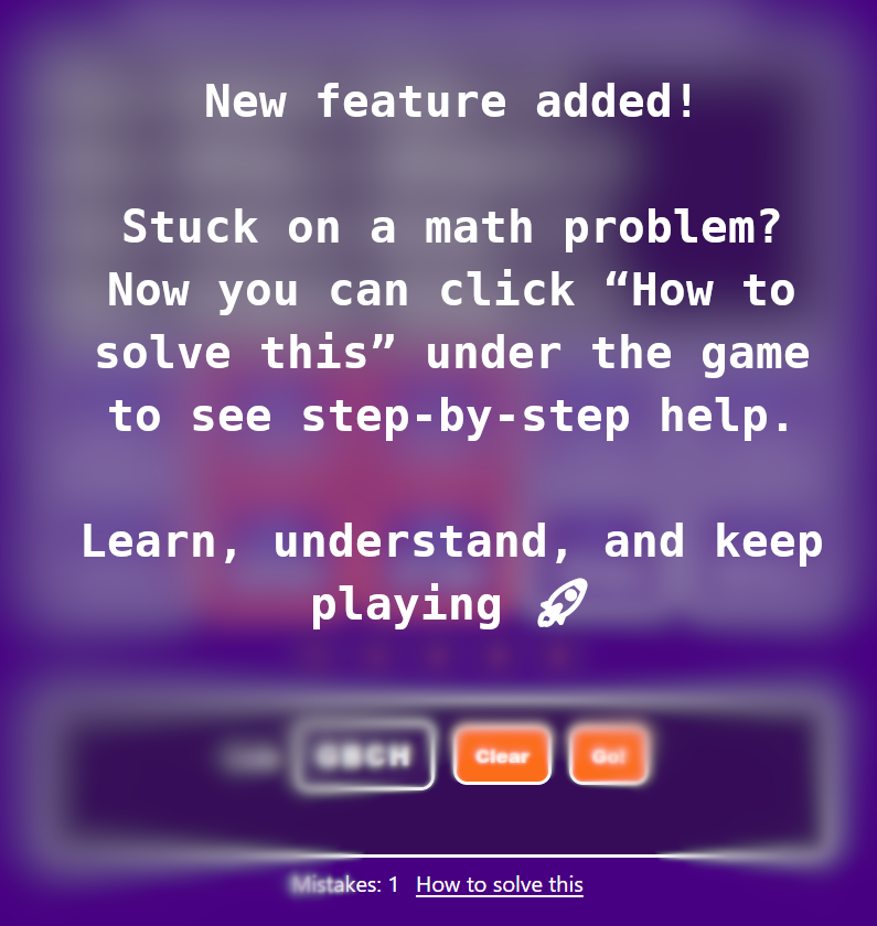 mathgameshero's tweet photo. New feature added 🎉

Stuck on a problem?
Now you can click “How to solve this” under the game to see step-by-step help.

Learn, understand, and keep playing 🚀 https://t.co/qo6AiHpcUT