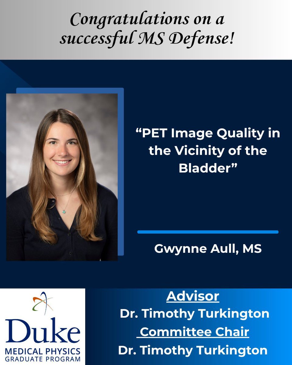 DukeMedPhys's tweet photo. On March 25, 2026, Gwynne Aull, MS (Advisor: Timothy Turkington, PhD) successfully defended her MS thesis, “PET Image Quality in the Vicinity of the Bladder.” We congratulate her on this achievement. https://t.co/uZxvQ3BSLT