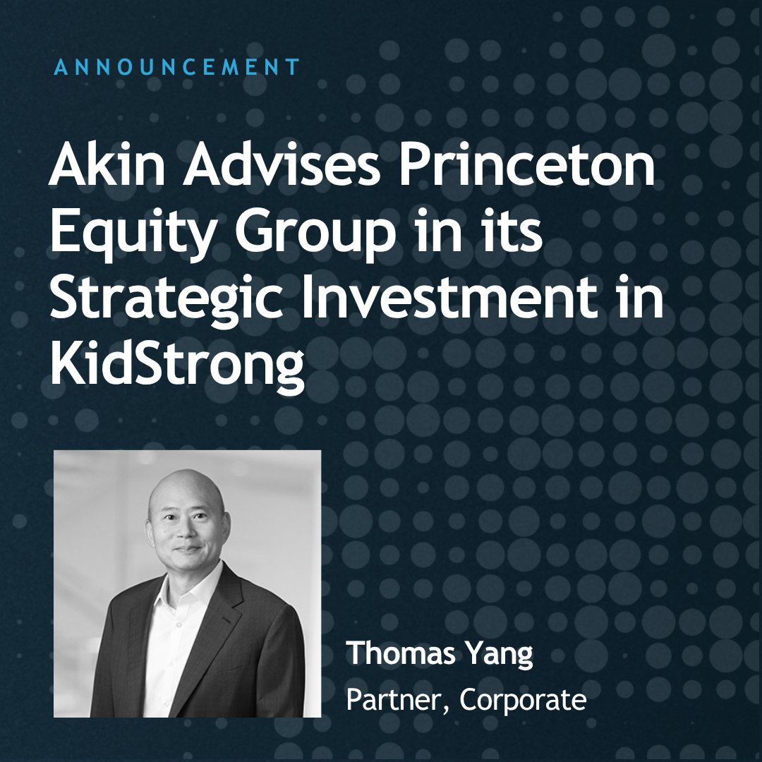 akin_gump's tweet image. Akin advised Princeton Equity Group in its strategic investment in KidStrong.

For more: akingump.com/en/insights/pr…

#Corporate