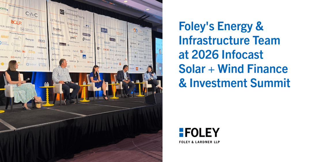 FERCLawyer's tweet photo. Great conversations and strong momentum at Infocast’s Solar + Wind Finance &amp; Investment Summit. My colleagues on Foley’s Energy &amp; Infrastructure team, including Annie Tsai as a panel host, came away with meaningful insights on navigating post‑OBBB Act realities and positioning… https://t.co/mw5XSwqiYN