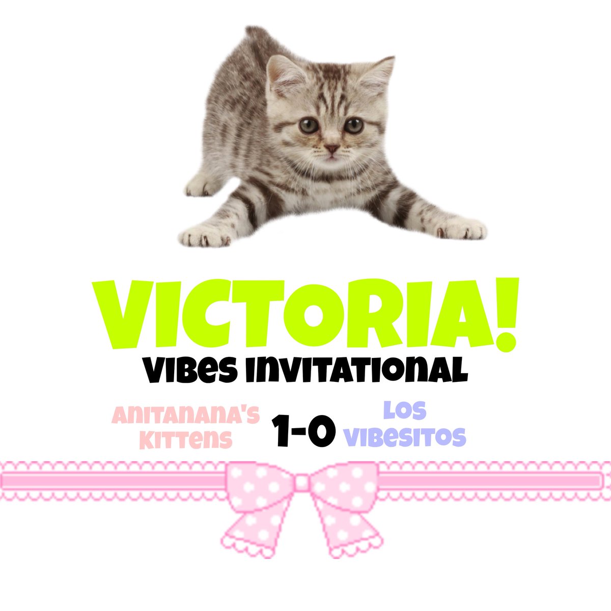 ¡Victoria!

Nos llevamos este primer enfrentamiento contra el dueño del balón <a href="/OnlyHighVibes/">High Vibes ♠️​</a> 

Los gatitos están preparados para cualquier reto. Miau 😸