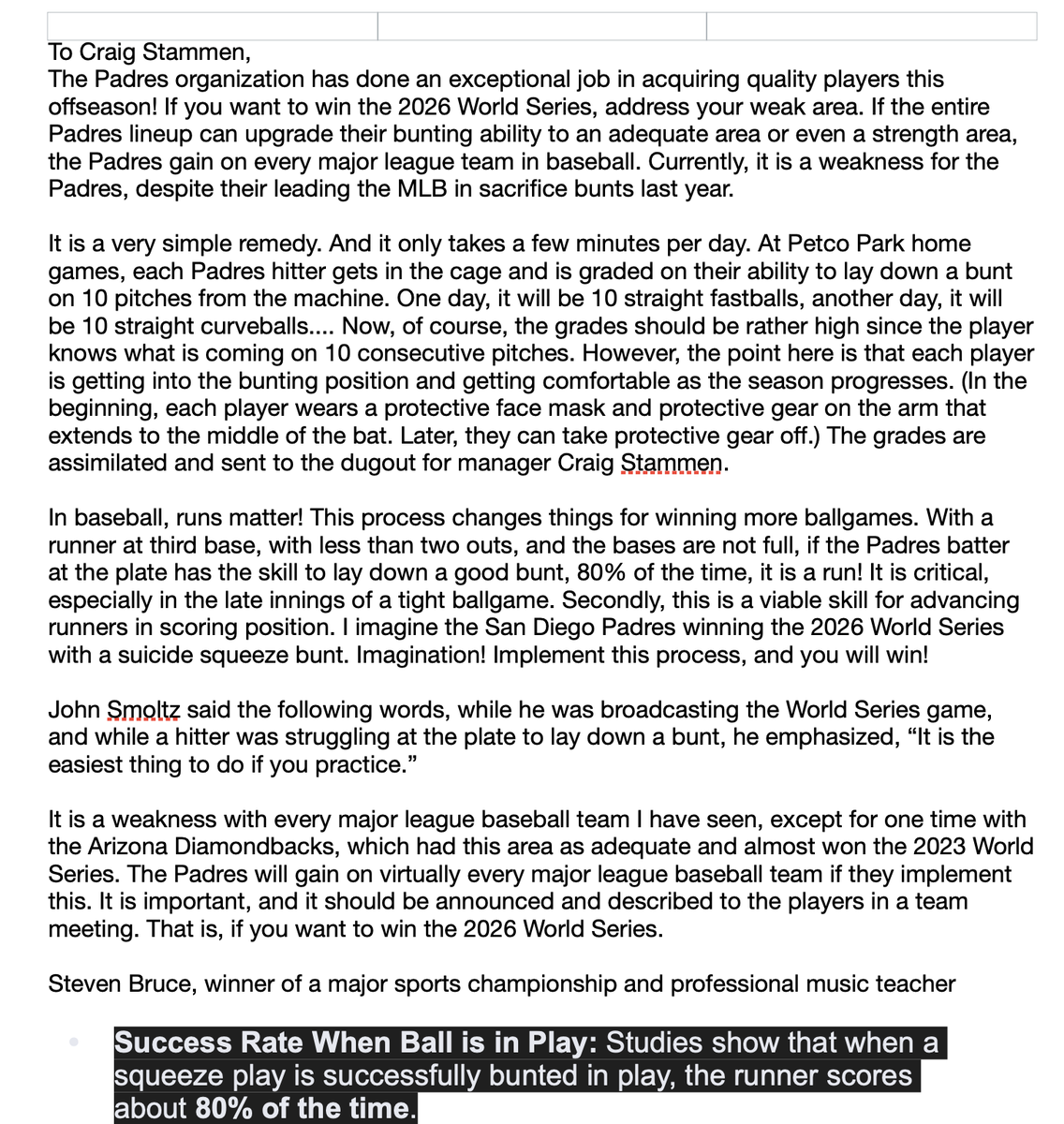 PianoGuitarSing's tweet image. Hey Don, I'm looking forward to your superb broadcasting throughout the year.
I know this sounds strange. Will you please copy this letter and hand it directly to Padres manager Craig Stammen? This is the missing link. Also show the letter to Mud, he will agree!
Steven Bruce