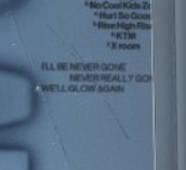 "I'LL NEVER BE GONE
NEVER REALLY GONE
WE'LL GLOW AGAIN"