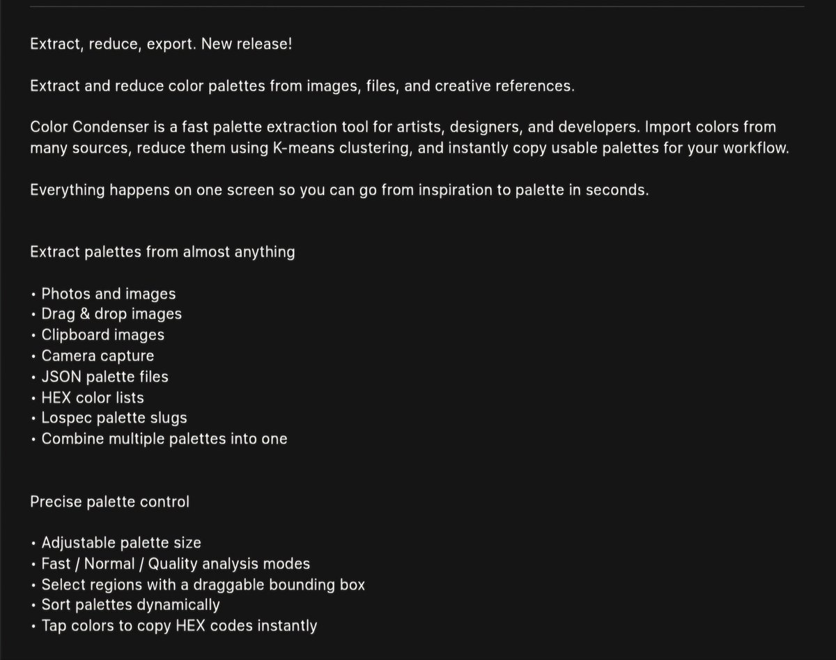 Someone I know made this pretty neat iOS app that can extract colour palettes from images and more, very useful for digital artists, designers, software developers etc, it’s called ColorCondenser.

Here, as an example, I extracted the colours from an Eliane Radigue album cover.