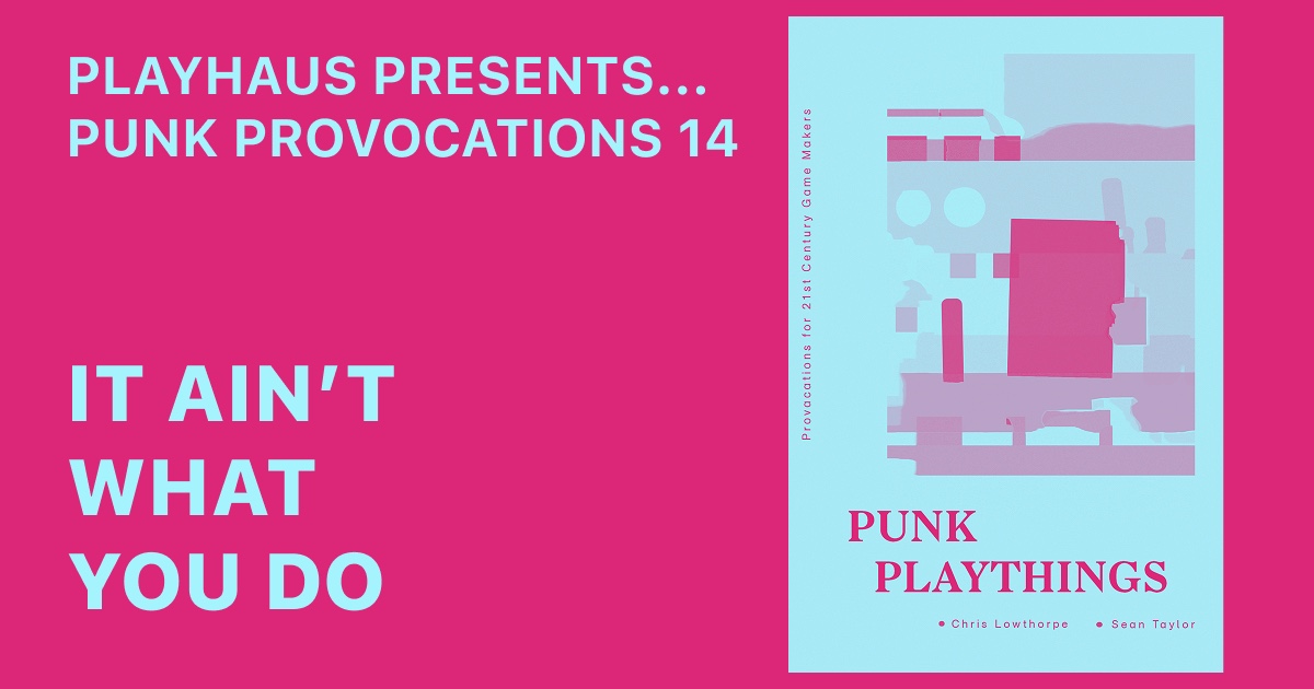 PlayhausLab's tweet photo. "We don't work like that here. We do things the long, hard, stupid way."

Context determines what the creative work is. Not the work itself. Most game makers avoid this question entirely.

Punk Provocation 14: It Ain't What You Do

https://t.co/wEbZ136FGQ https://t.co/QT528BT0Zc