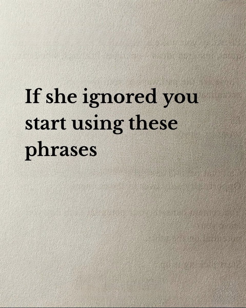 one_hardTruth's tweet photo. If she ignored you start using these phrases

-Thread- https://t.co/8lpyMjzpTG