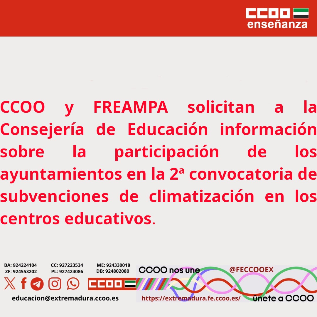 📌FECCOO Extremadura informa: *CCOO y FREAMPA solicitan a la Consejería de Educación información sobre la participación de los ayuntamientos en la 2ª convocatoria de subvenciones de climatización en los centros educativos.* extremadura.fe.ccoo.es/noticia:753972…