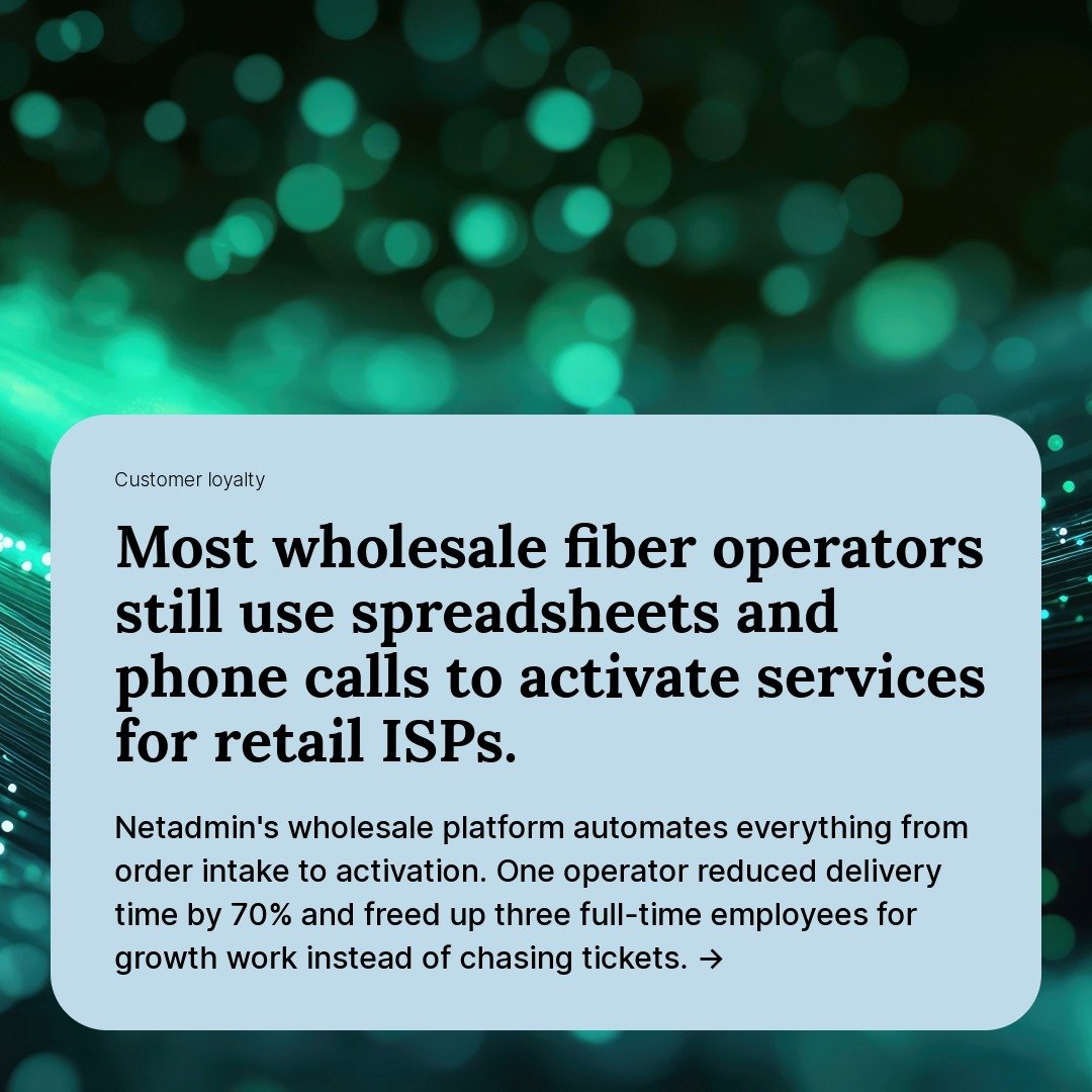 Wholesale fiber operators lose margin on every manual handoff.
Netadmin automates order intake, provisioning, and billing — cutting delivery time from weeks to hours.

One operator reduced activation time by 70%.

Learn more: hubs.ly/Q048qF4B0
