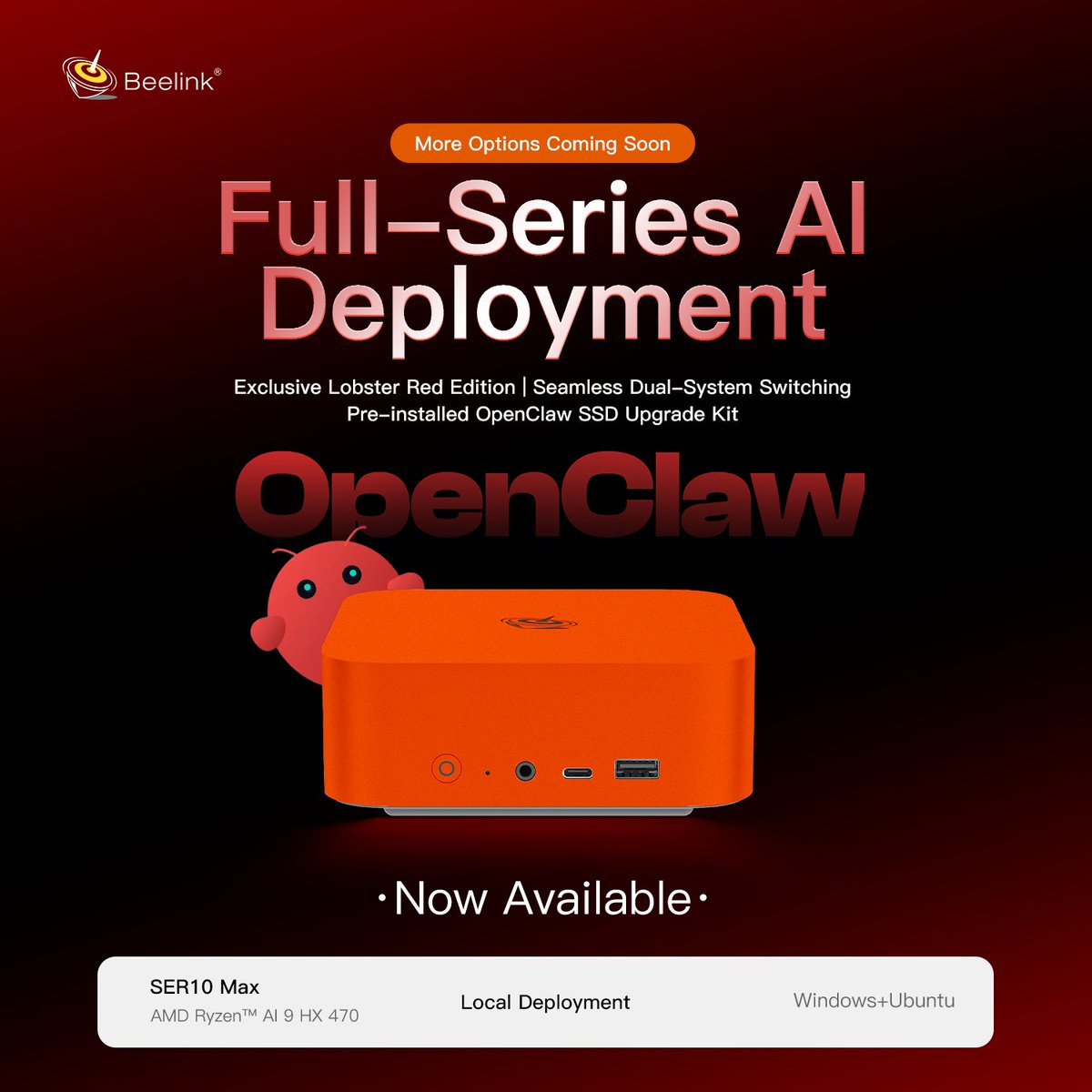 Beelinkofficial's tweet photo. Beelink SER10 Max — OpenClaw Pre-installed Series. Available now.🦞

👇Two versions:
• Ubuntu + OpenClaw + local AI model
• Windows + Ubuntu + OpenClaw + local AI model

🚀Powered by AMD Ryzen™ AI 9 HX 470. Available in the exclusive Lobster Red color.

🔗Learn more: https://t.co/gmoPimNiTb

#OpenClaw #SER10Max #LocalAI #AIDeployment #Ubuntu #AMD #RyzenAI