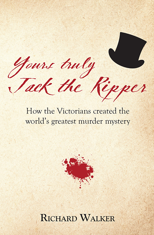 heritagehunter's tweet photo. Out this week from Heritage Hunter: Yours Truly Jack the Ripper by Richard Walker. A fascinating new exploration, looking at how the world's greatest murder mystery was effectively created by Victorian society. https://t.co/UDmSbcw67k https://t.co/22cEKJNIAi