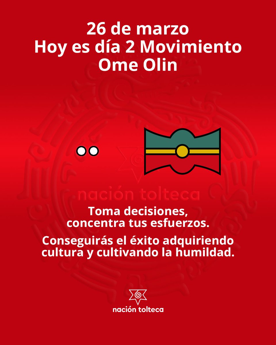 El tonal de hoy es 2 Movimiento - Ome Olin

Toma decisiones, concentra tus esfuerzos.
Conseguirás el éxito adquiriendo cultura y cultivando la humildad.

#tolteca #astrologia #Mexico #calendario #cultura #toltequidad #naciontolteca #toltekayotl #tonal #tonalli #marzo