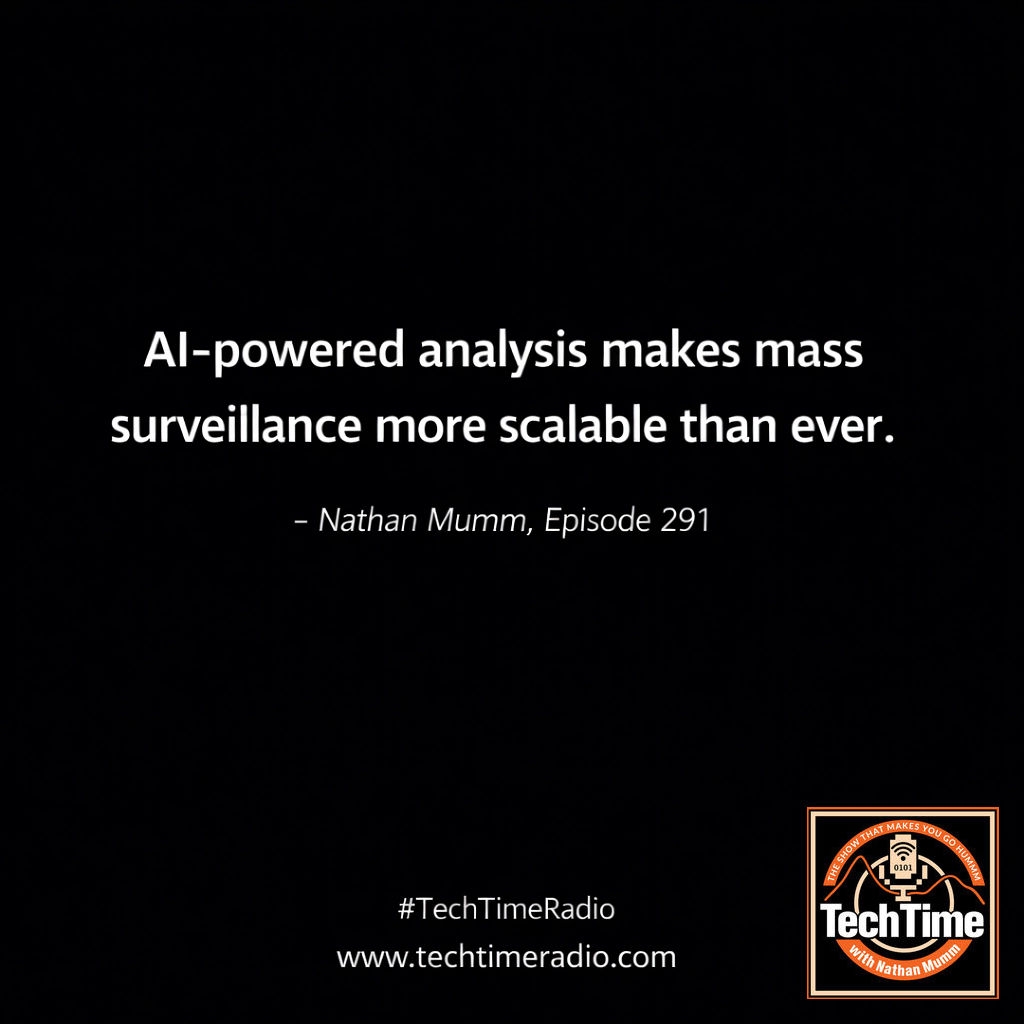 “AI-powered analysis makes mass surveillance more scalable than ever.” - Nathan Mumm 🥃🕵️‍♂️

In Ep 291, we decode the reality where AI isn't just a tool for you: it’s for those watching you. Stay skeptical. 🥃🎙️

#TechTimeRadio #QOTD #Privacy #AI
techtimeradio.com