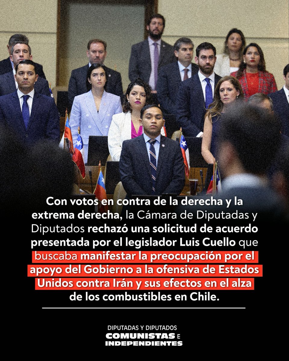 DiputadsPC_indp's tweet photo. Con votos en contra de la derecha y la extrema derecha, la Cámara rechazó una solicitud de acuerdo presentada por @luiscuellop que buscaba manifestar la preocupación por el apoyo del Gobierno a la ofensiva de EEUU contra Irán y sus efectos en el alza de los combustibles en Chile. https://t.co/dyWTJuN1Ri