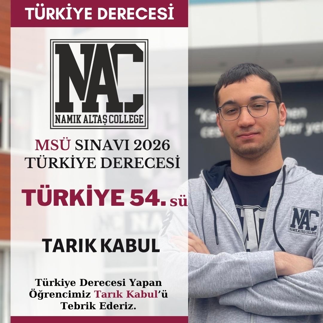 TEBRİKLER !
Değerli Veliler ve Sevgili Öğrenciler, Namık Altaş Koleji 12. Sınıf Fen Lisesi öğrencimiz TARIK KABUL, MSÜ Sınavında  Türkiye 54. sü olarak bizleri gururlandırmıştır. Öğrencimizi, öğretmenlerini ve velilerimizi tebrik eder , YKS'de başarılar dileriz.