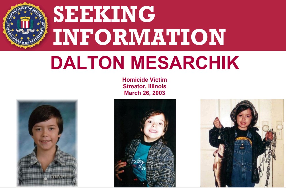 FBIMostWanted's tweet photo. The #FBI seeks the public's assistance in identifying those responsible for the disappearance and death of 7-year-old Dalton Mesarchik. Dalton was reported missing on March 26, 2003, after disappearing from the front yard of his home in Streator, Illinois. His body was found the following day in the Vermillion River:  https://t.co/hfes1PD7W4