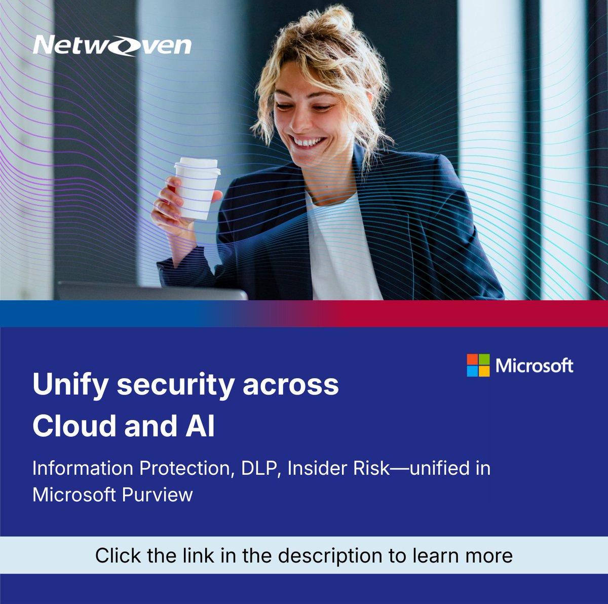 AI is accelerating. Your data controls? Not always.

Oversharing + insider risk = breaches waiting to happen.
Unify protection with #MicrosoftPurview. Learn more🔗zurl.co/OXHXB

 #DLP #InsiderRisk #AISecurity #Netwoven