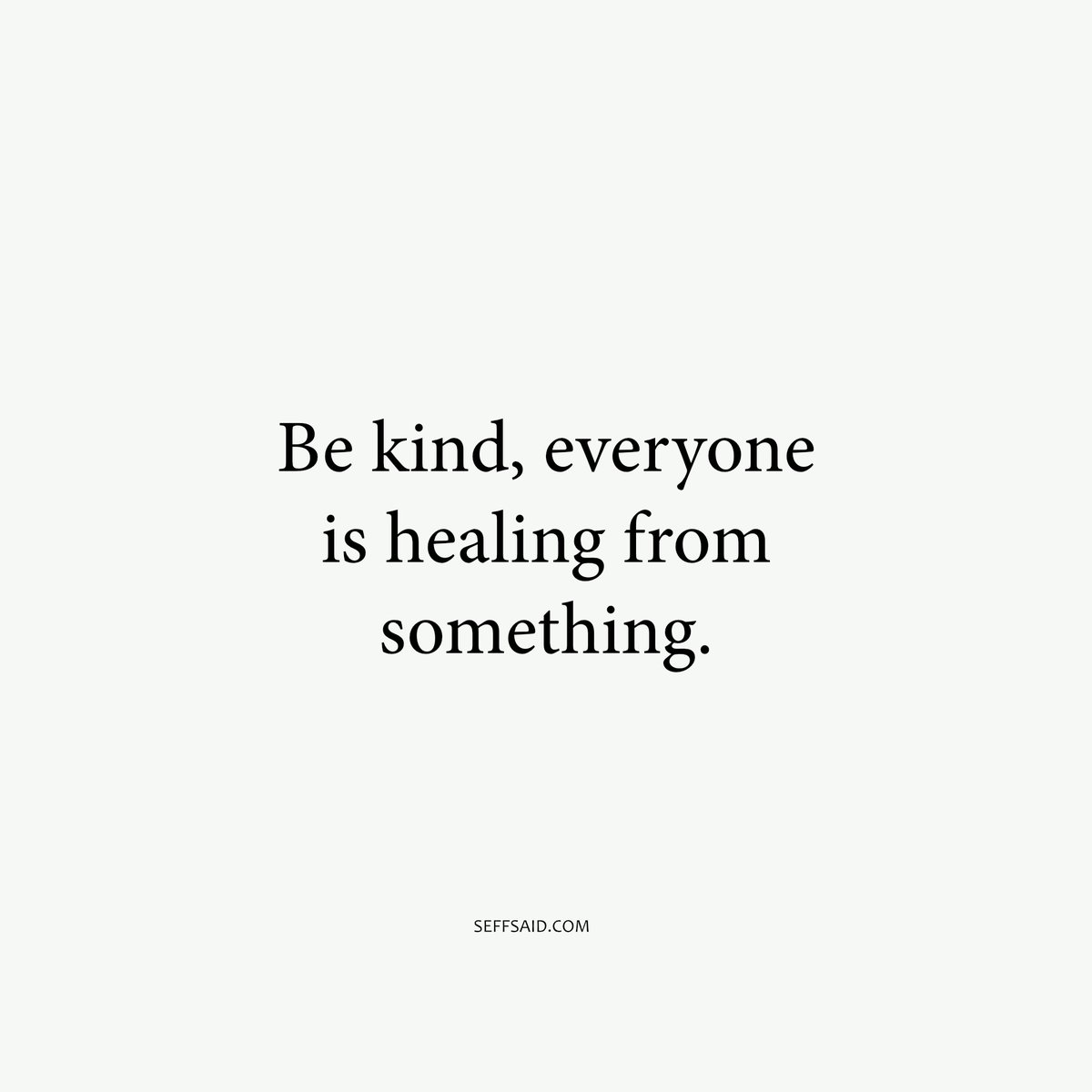 SeffSaid's tweet photo. Be kind. https://t.co/fJRRTcT5Ow