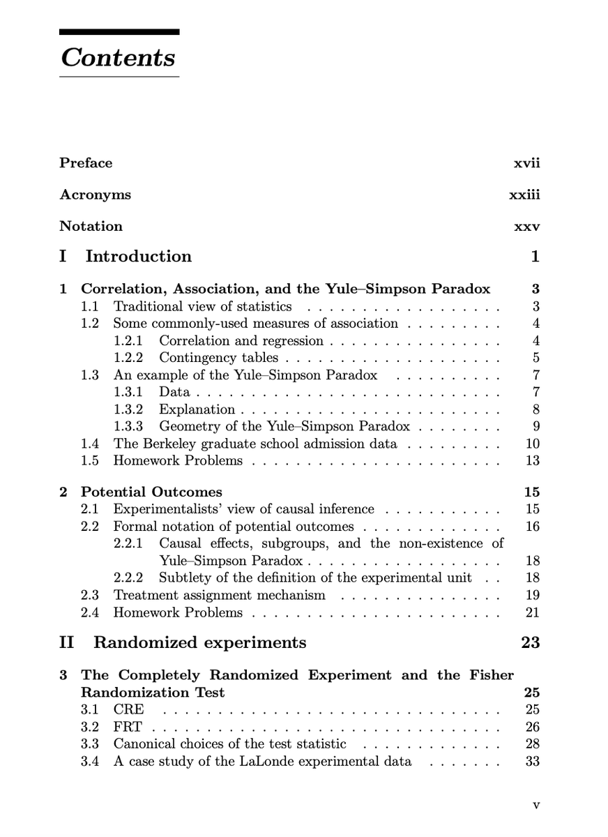 techwith_ram's tweet photo. A First Course in Casual Inference by Peng Ding

PDF: https://t.co/FjmC3nBQ9G

So many guys nowadays are eager to learn state-of-the-art theory and methods in causal inference so that they are better equipped to solve problems from various fields. 

This is a good book. It covers:

- Correlation, Association, and the Yule–Simpson Paradox
- Potential Outcomes and the Experimentalist's View
- Treatment Assignment Mechanisms
- Completely Randomized Experiments (CRE)
- Fisher Randomization Test (FRT)
- Canonical Choices of Test Statistics
- Basic Probability Theory and Statistical Inference (Prerequisites)
- Linear and Logistic Regressions
- Neyman's Potential Outcomes Notation