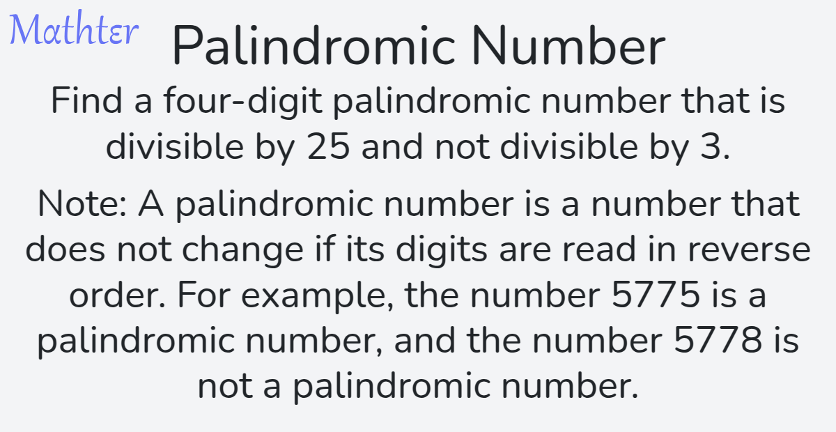 MathterRiddler's tweet photo. Puzzle from the Mathter website - Palindromic Number: https://t.co/TwNXPuA0L7 
#Puzzle #DivisibilityRulesby3and9 #ParityEvenOdd #DivisibilityRulesby5and25 #CaseAnalysisCheckingCases https://t.co/bXk9PnfUdx