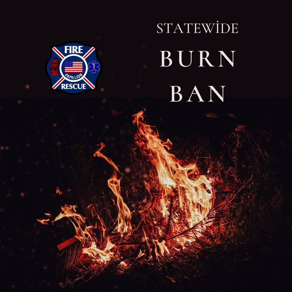 The Governor of Nebraska has issued a statewide burn ban which suspends any previously issued burn permits due to enhanced risk of wildfires and the potential for drought-related emergencies. Please help us keep people safe by adhering to the burn ban -- this includes fire pits!