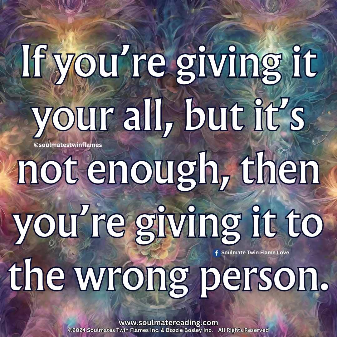 soulmatereading's tweet image. If you're giving it your all, but it's not enough, then you're giving it to the wrong person. #relationship #relationships #RelationshipGoals #relationshipquotes #relationshipquotes #relationshipadvice