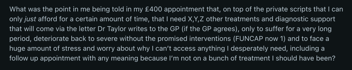 AlbaDocherty's tweet photo. Reddit is awash with disgruntled Dr Claire Taylor patients who paid £400-£500 per visit, yet never received promised prescriptions, diagnoses, and letters. Word is, same thing happened at her last clinic, too.

Some report being legally threatened by her husband. They are being chastised by some pwME for having the audacity to speak out against a "MECFS doctor".

PSA: If a doctor asks you to sign an NDA, run away.