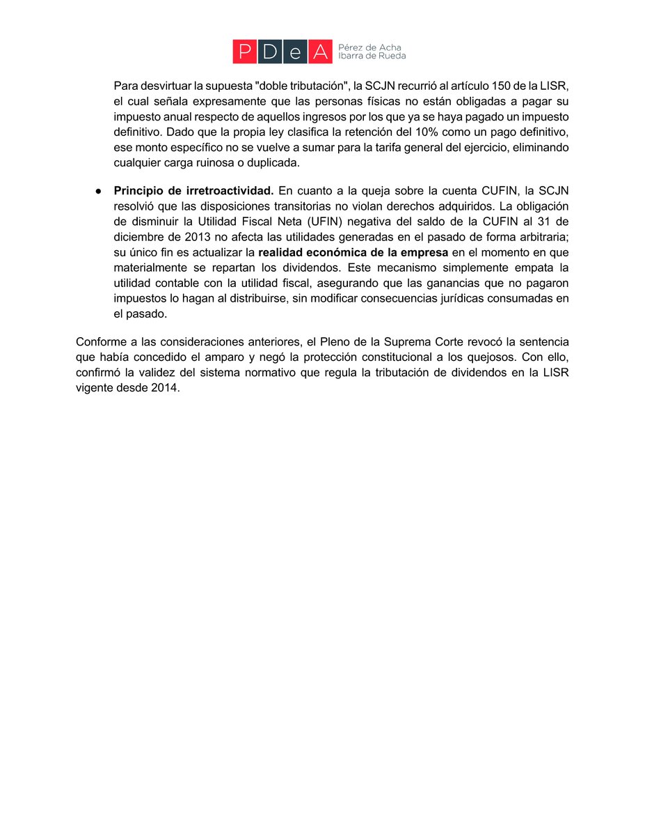 LuisPerezdeAcha's tweet photo. La Suprema Corte analizó la constitucionalidad del impuesto adicional del 10% sobre los dividendos o utilidades distribuidos a personas físicas por parte de sociedades residentes en México que se encuentra vigente desde 2014. El asunto corresponde al Amparo en Revisión 45/2024. 
En la demanda inicial, los quejosos sostuvieron que este gravamen implicaba una doble tributación, no admitía deducciones y contravenía el principio de irretroactividad. ¿Qué resolvió la Corte?