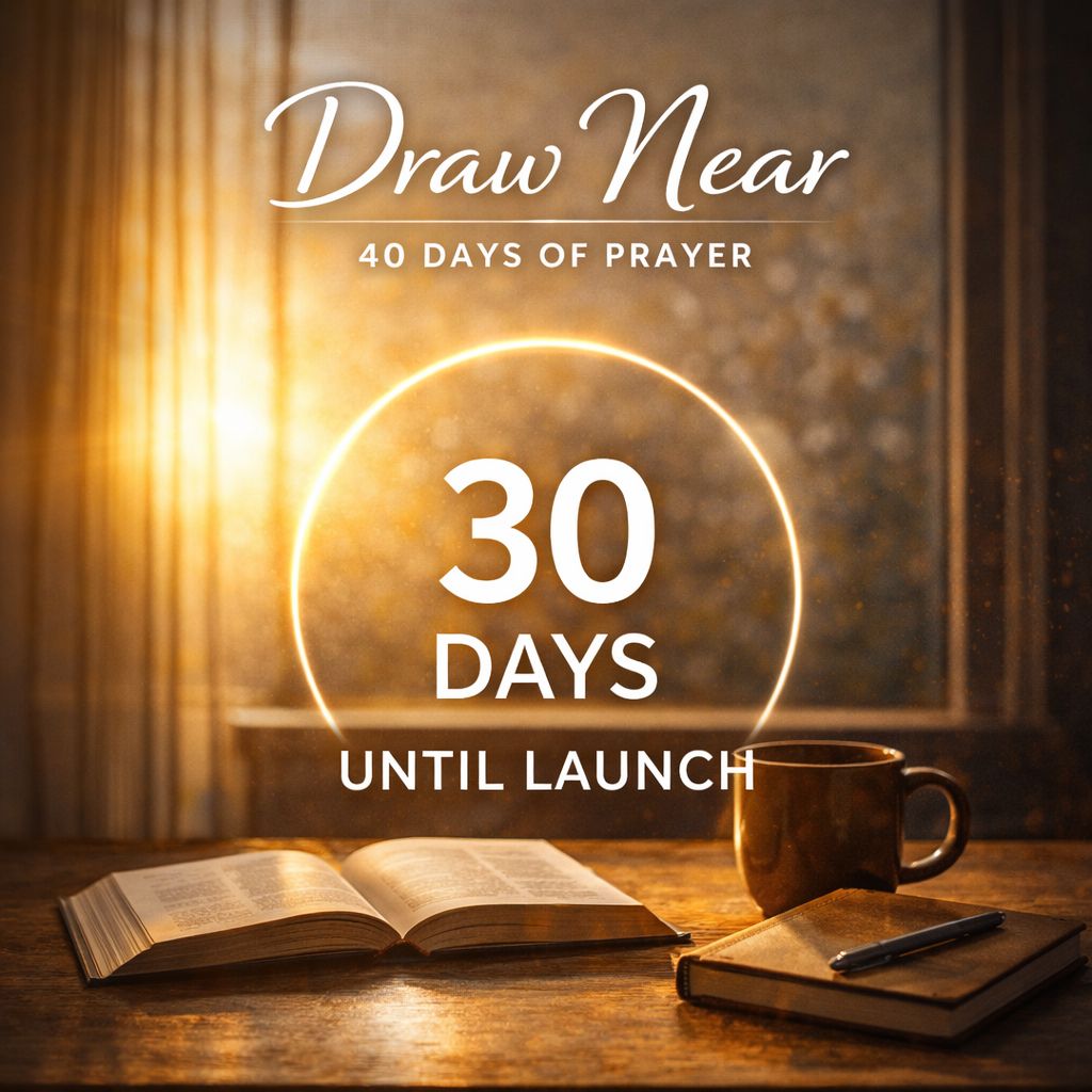 Let the countdown begin! We are just 30 days away from our church-wide campaign, "Draw Near: 40 Days of Prayer." April 26 is Launch Day! 🙏