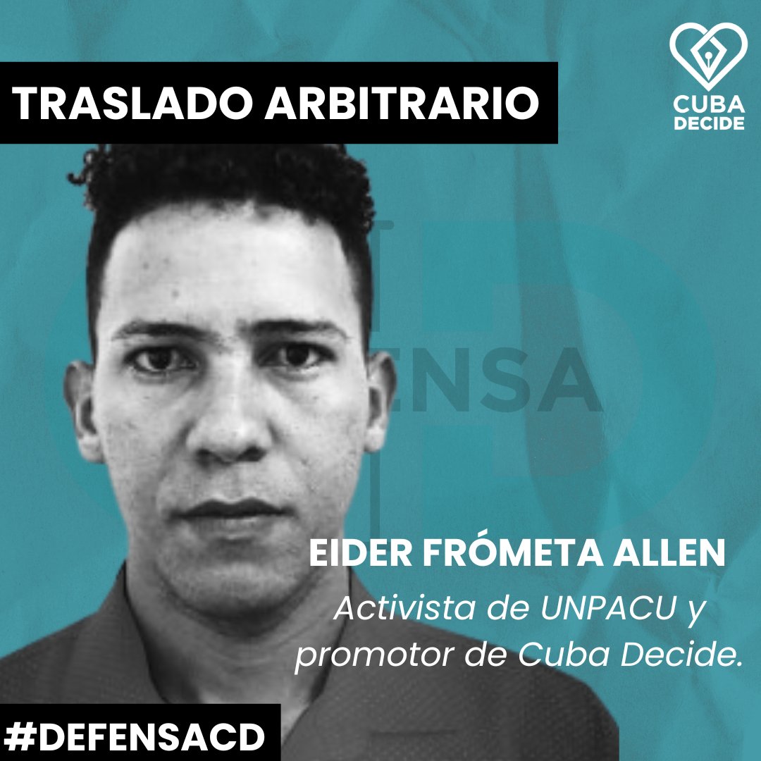 CUBADECIDE's tweet photo. El Centro de Denuncias Defensa CD denuncia el traslado interno arbitrario del preso político Eider Frómeta Allen, activista de la Unión Patriótica de Cuba (UNPACU) y promotor de la iniciativa Cuba Decide.
https://t.co/iz1I64Jdee
#defensaCD https://t.co/GFRBOjDwjC