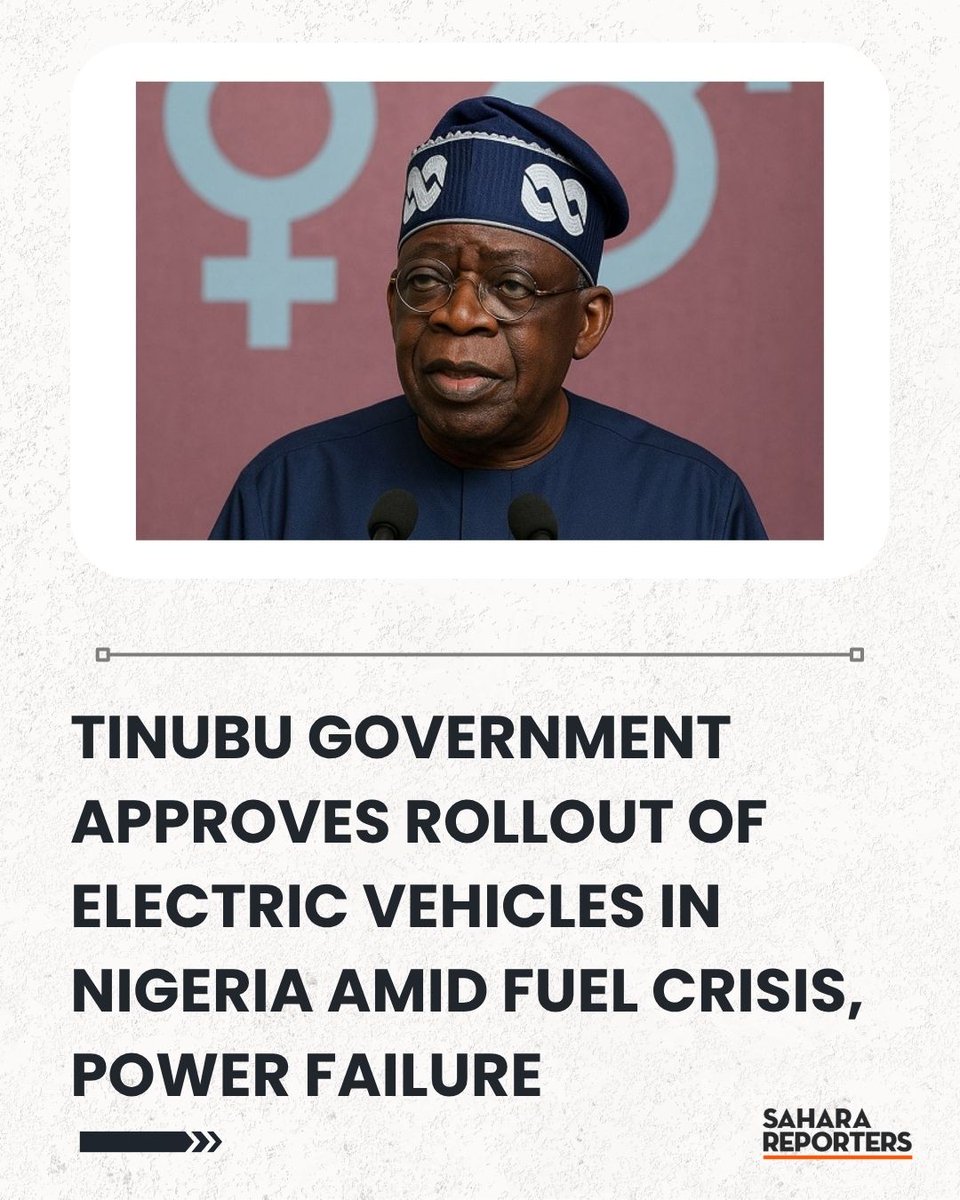 SaharaReporters's tweet photo. Tinubu Government Approves Rollout Of Electric Vehicles In Nigeria Amid Fuel Crisis, Power Failure | Sahara Reporters https://t.co/veEmlBB0aW https://t.co/JFe7VOauj0