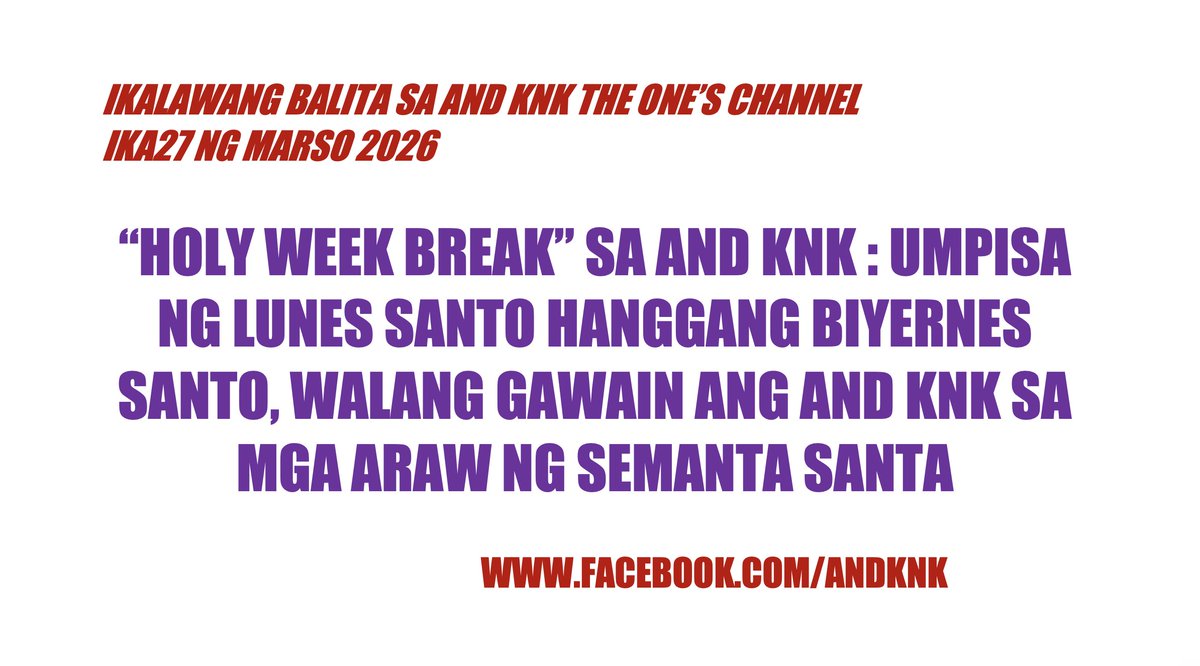 attybatas's tweet photo. AND KNK
ITO ANG IKALAWANG BALITA
THE ONE’S CHANNEL
27 MARSO 2026

SALAMAT SA DIYOS SA NGALAN NIYANG JESUS, AMEN.
(Read in full, https://t.co/I2o2fRt29b) https://t.co/MtTPhYgTXT