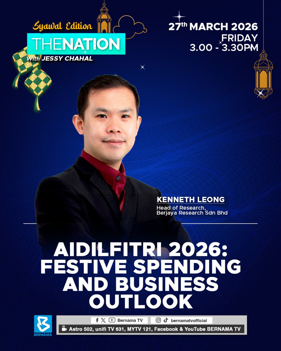 BernamaTV's tweet image. 𝐓𝐇𝐄 𝐍𝐀𝐓𝐈𝐎𝐍
27th MARCH 2026 | FRIDAY 
3PM – 3:30PM

TOPIC: 
AIDILFITRI 2026: FESTIVE SPENDING AND BUSINESS OUTLOOK

GUEST:
KENNETH LEONG
Head of Research, Berjaya Research 'Sdn Bhd

HOST : JESSY CHAHAL 

#digitalbernamatv #BernamaTV #TheNation