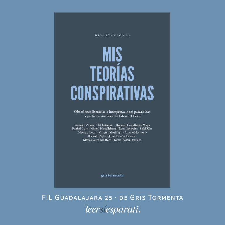 Leersiesparati's tweet photo. El domingo 30 de noviembre se presentó “Mis teorías conspirativas · Obsesiones literarias e interpretaciones paranoicas a partir de una idea de Édouard Levé”, en la @FILGuadalajara 25. Libro de @GrisTormenta. #Leer #Escribir #Libros #MisTeoríasConspirativas #FIL25 #FelizJueves https://t.co/qhBwWieUxF
