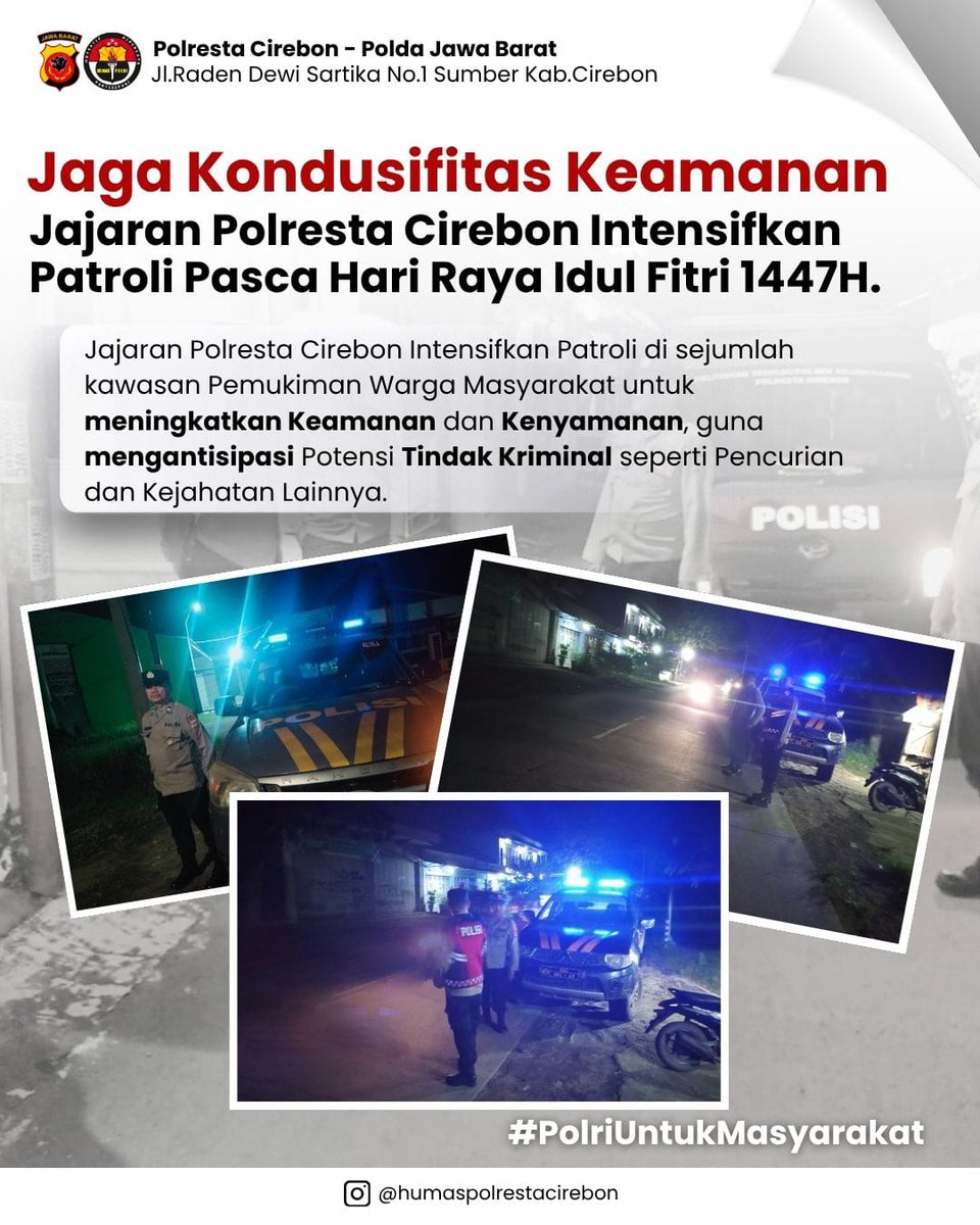 Jaga Kondusifitas Pasca Lebaran Jajaran Polresta Cirebon Intensifkan Patroli 👮‍♂️🚔

Guna memastikan rasa aman dan nyaman bagi seluruh warga, jajaran Polresta Cirebon terus mengintensifkan patroli di berbagai kawasan pemukiman penduduk pasca Hari Raya Idul Fitri 1447H.