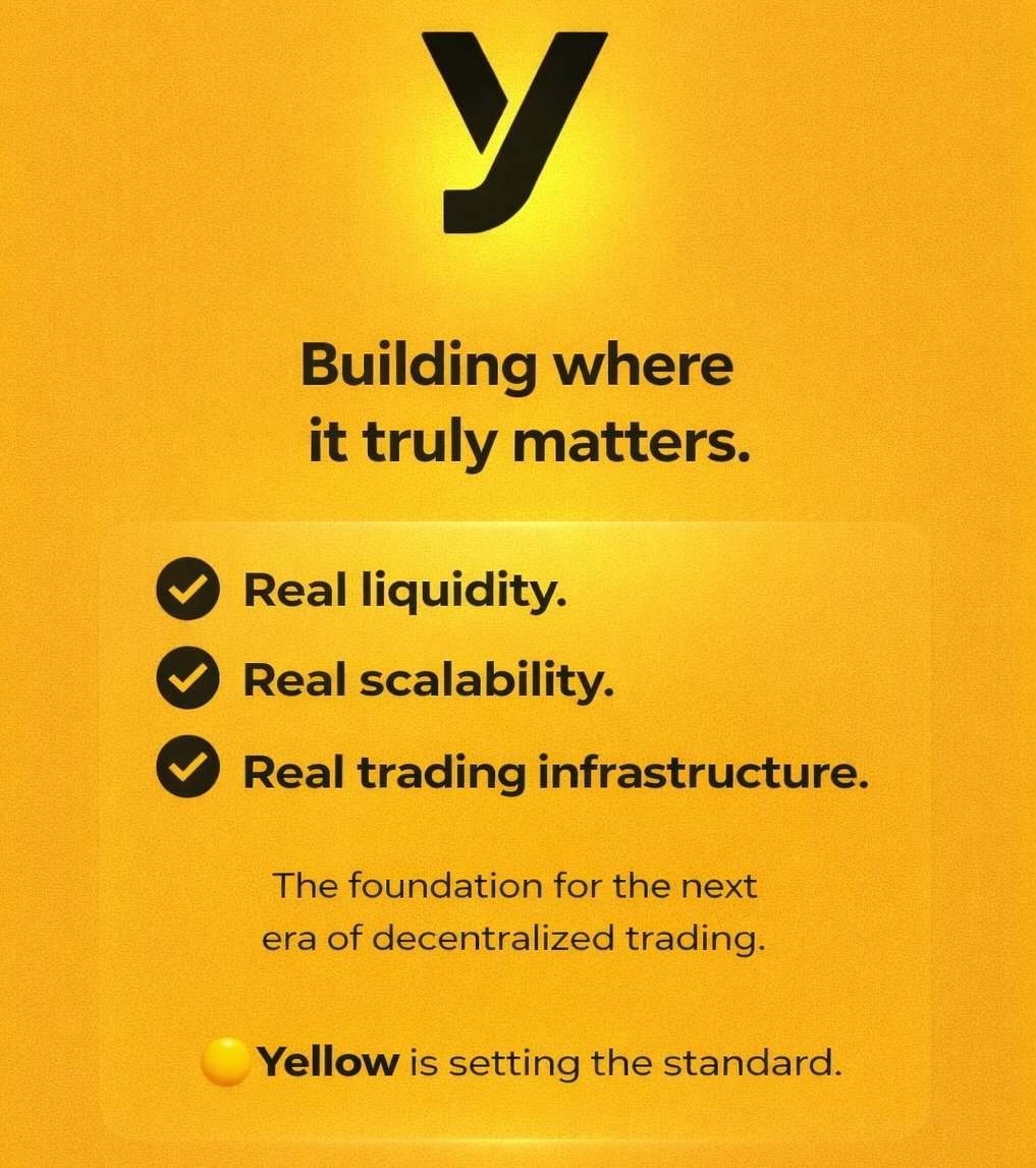 Yellow is building where it truly matters 

Real liquidity.
Real scalability.
Real trading infrastructure.

This isn’t just another platform, it’s the foundation for the next era of decentralized trading.

<a href="/Yellow/">Yellow</a> is setting the standard. 🟡
$YELLOW