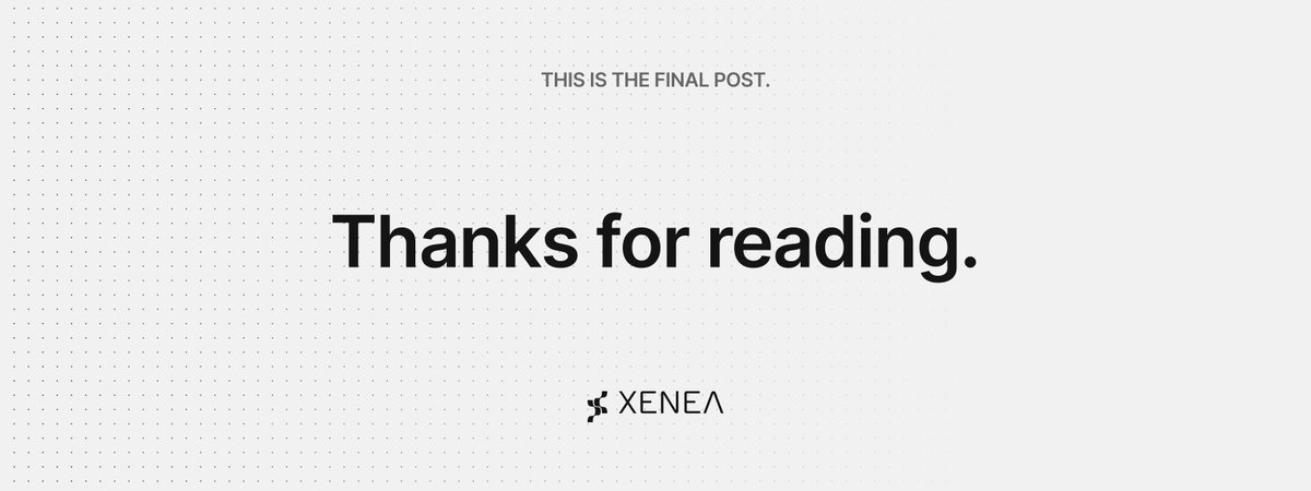This is the final post in this thread.

To learn about Xenea, go here: xenea.io

For more details in our Terms of Service, please visit: xenea.io/termsofservice

6/6🏁
