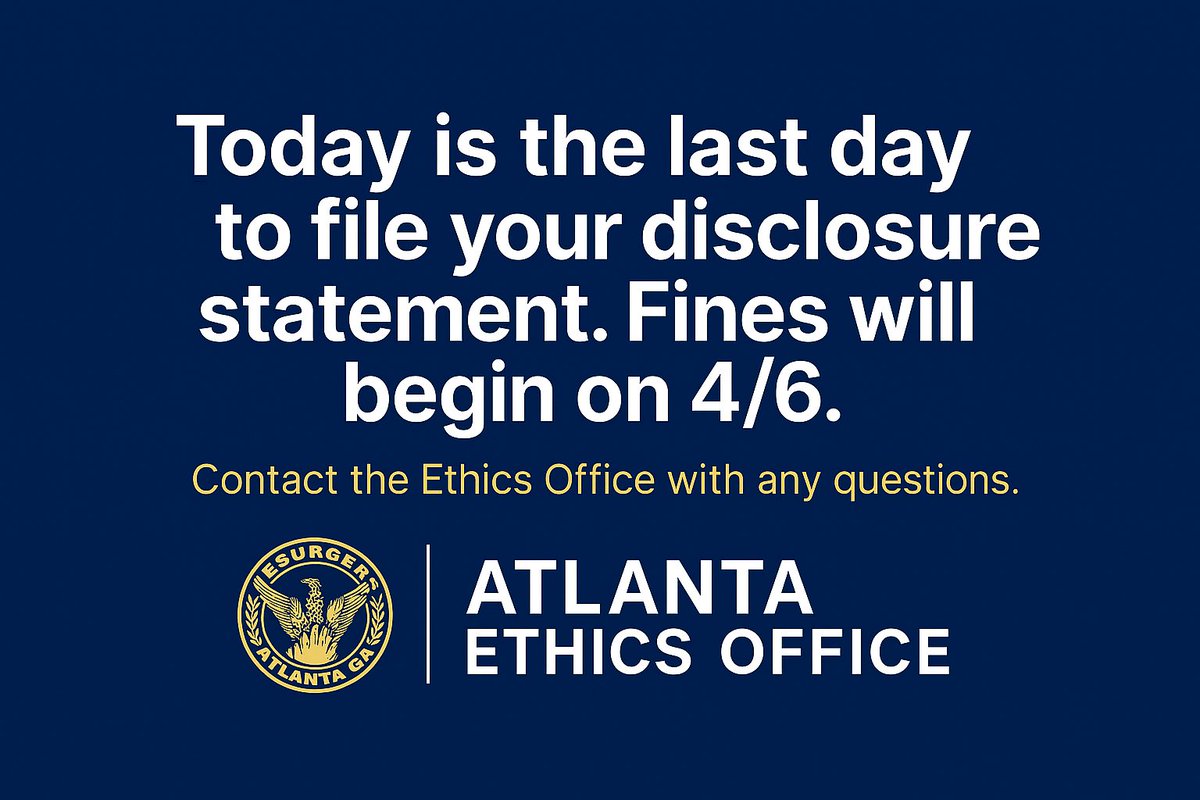 CoaEthics's tweet photo. 🚨 FINAL DAY TO FILE! 🚨

Today is the last day to submit your 2026 Financial Disclosure Statement.

Fines begin Monday, 4/6 — don’t delay.

Questions? The Ethics Office is here to help.

✔️ Stay compliant
✔️ Avoid fines
✔️ Keep Atlanta transparent https://t.co/kCu0z3rtlz