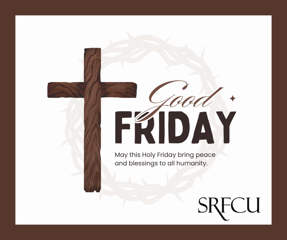 srfcumarketing's tweet photo. All locations of SRFCU will be closed TODAY, Good Friday.
May we pause and reflect on the ultimate sacrifice made by Jesus Christ for all humanity.
May His love, grace, and mercy fill our hearts today and always.

#SRFCU https://t.co/dnxx57PyTY