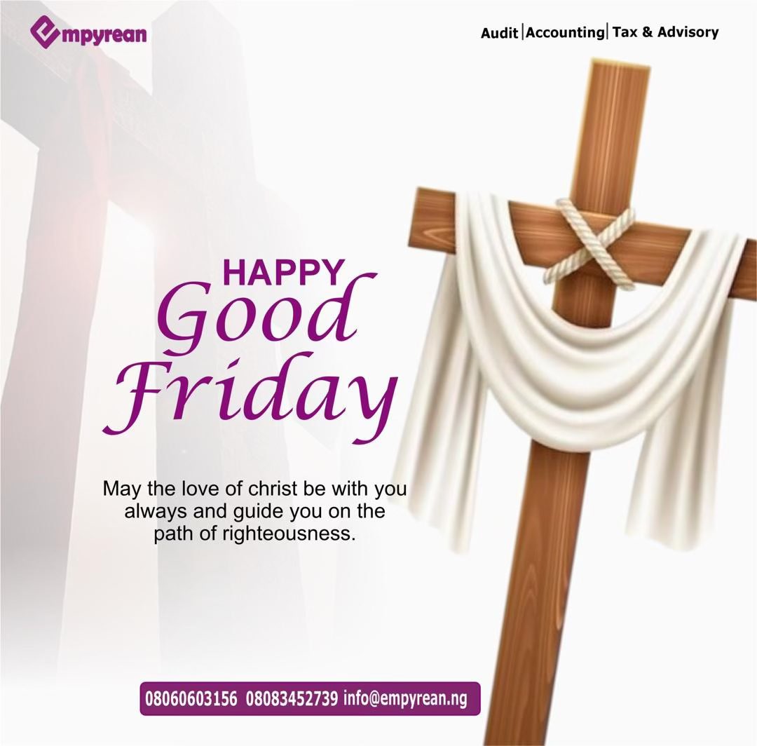 On this Good Friday, may the sacrifice of Christ inspire peace, love, and renewed purpose in our lives. Wishing you and your loved ones a blessed and reflective day. 🙏✨

#GoodFriday #empyrean #tax #accounting #audit