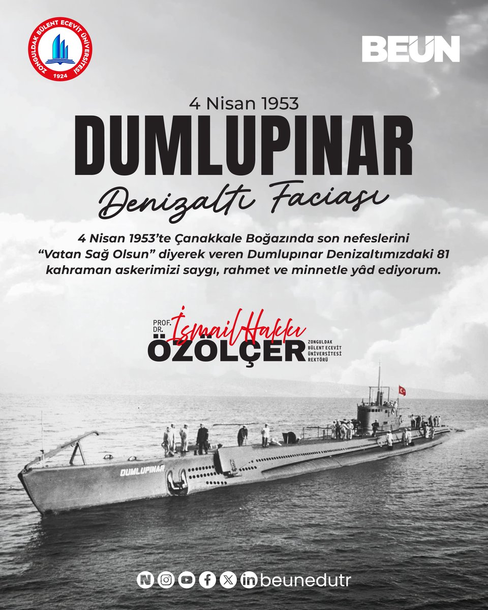 beunedutr's tweet image. 4 Nisan 1953'te Çanakkale Boğazında son nefeslerini "Vatan Sağ Olsun!" diyerek veren Dumlupınar Denizaltımızdaki 81 kahraman askerimizi saygı, rahmet ve minnetle yâd ediyorum. 

#BEUN @ihozolcer 

#İlkİlİlkÜniversite 🌟
#GelecekBuradaŞekillenir 🚀🔭