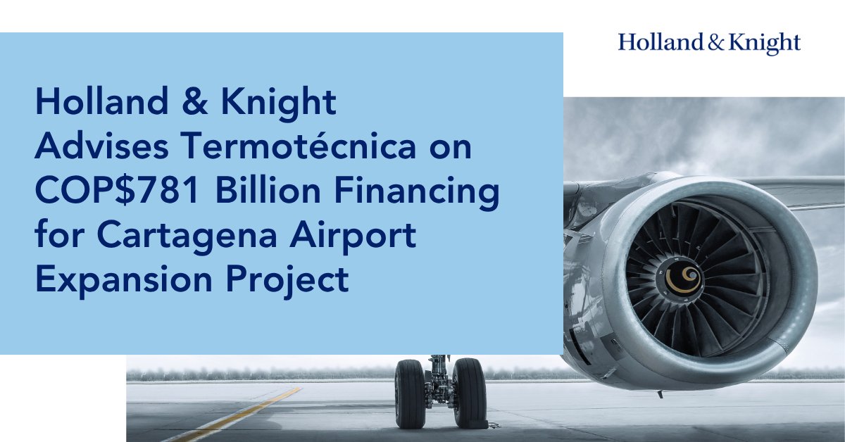 Holland_Knight's tweet image. The Cartagena Airport Expansion Project aims to increase capacity and improve operational efficiency at one of #Colombia's most important air transport hubs. Holland &amp;amp; Knight proudly advised Termotécnica Coindustrial S.A.S. on the #financing for this project, from negotiating