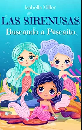 IsabellaMi52922's tweet photo. Las Sirenusas: Buscando a Pescaíto (Cuentos infantiles sobre familia, amistad, emociones, valores, aprendizaje) https://t.co/aqIAq6kr3c