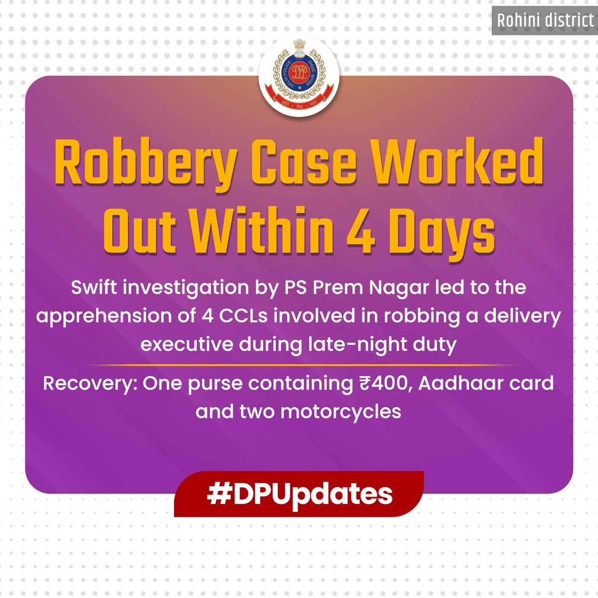 Robbery case worked out within 4 days

Swift investigation by PS Prem Nagar led to the apprehension of 4 CCLs involved in robbing a delivery executive during late-night hours. Stolen purse, Aadhaar card &amp; motorcycles recovered. 

#DPUpdates
#HelloPoliceStation
#HelloDelhiPolice
