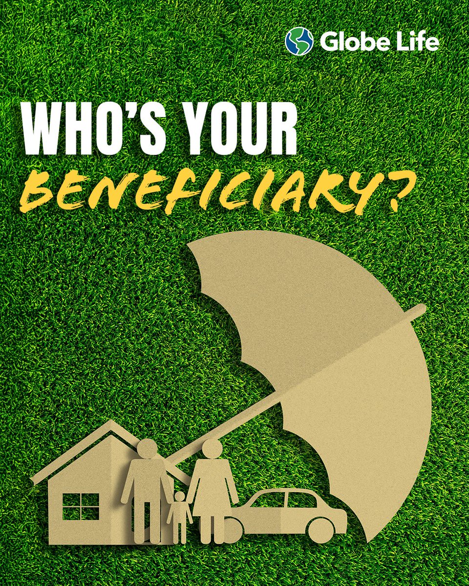 Who’s your beneficiary? 
Make sure the people you love are always protected.