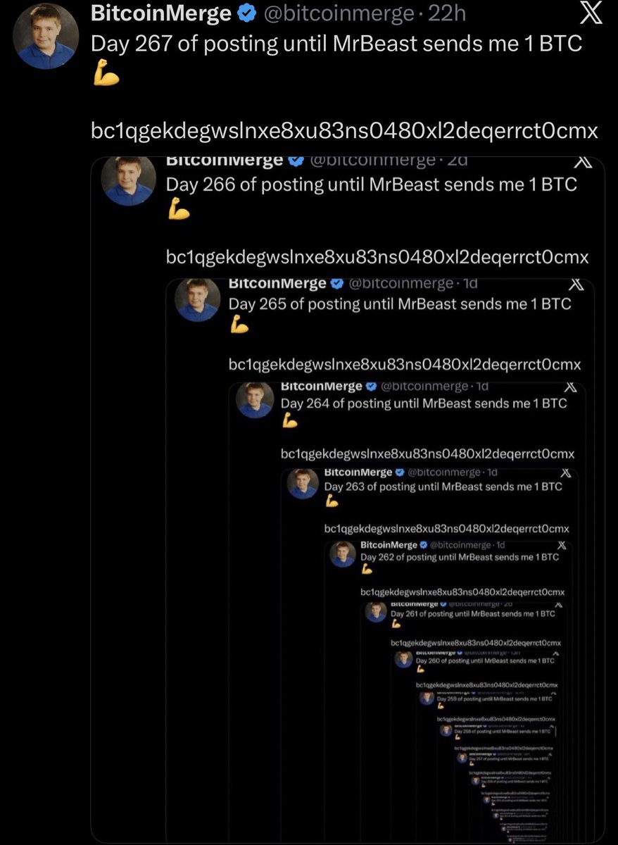 Day 268 of posting until MrBeast sends me 1 BTC 💪

bc1qgekdegwslnxe8xu83ns0480xl2deqerrct0cmx